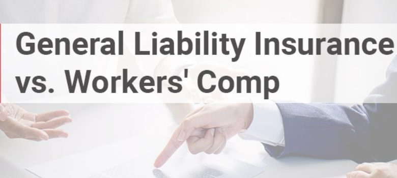 general liability and workman's comp insurance