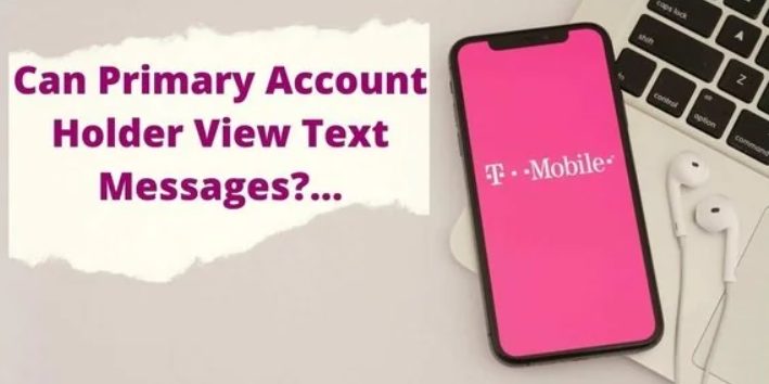 can the primary account holder view text messages t-mobile