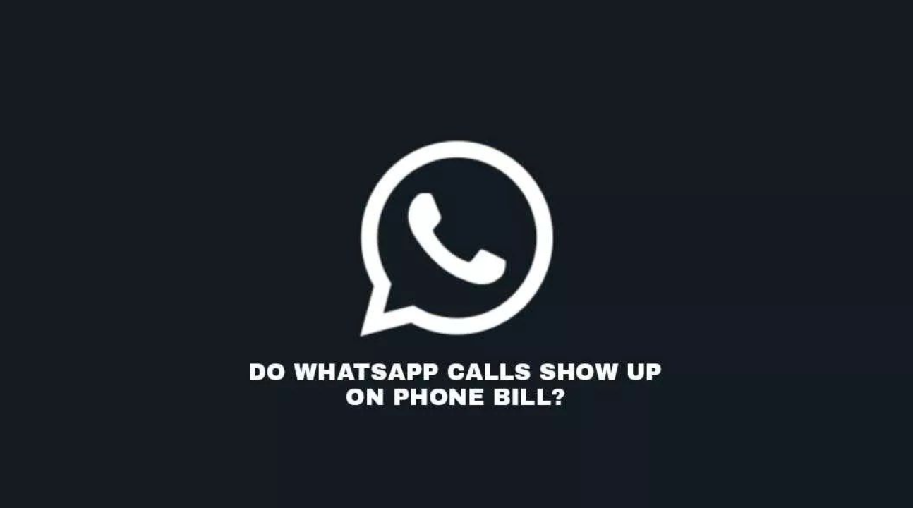 does whatsapp show up on phone bill